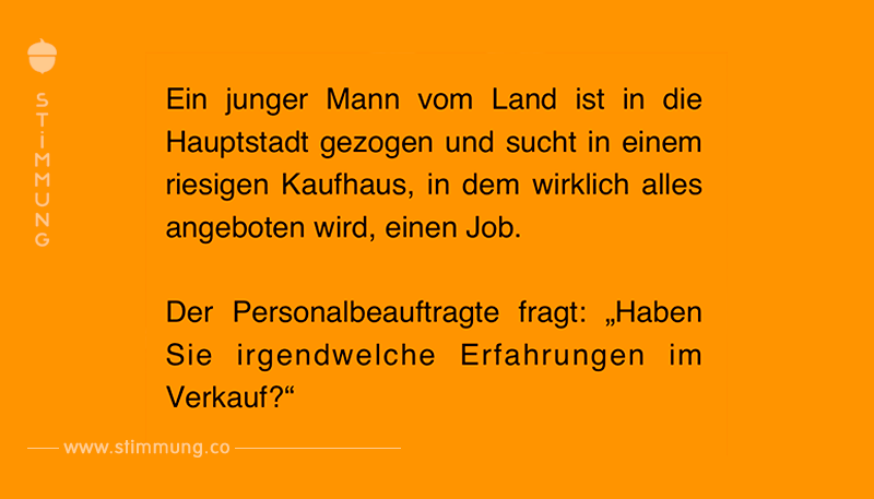 Witz des Tages: Landei will Job in Großstadtkaufhaus.